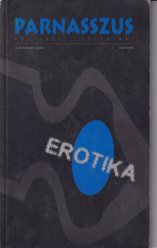 Parnasszus k�lt�szeti foly�irat - IX. �vfolyam 2. sz�m - 2003 ny�r - Erotika