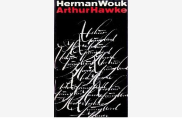 Herman Wouk - Arthur Hawke - Roman