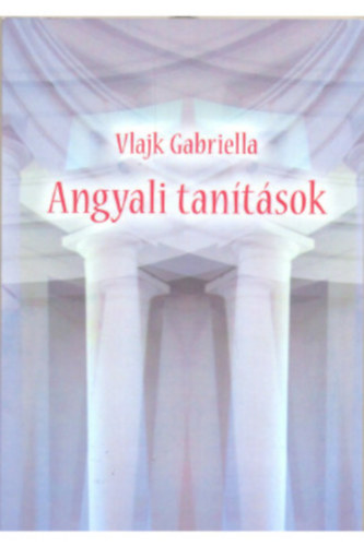 Vlajk Gabriella - Angyali tanítások
