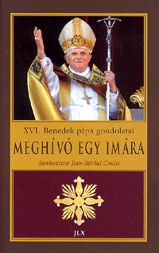 Jean-Michel  Coulet (szerk.) - Meghv egy imra - XVI. Benedek ppa gondolatai