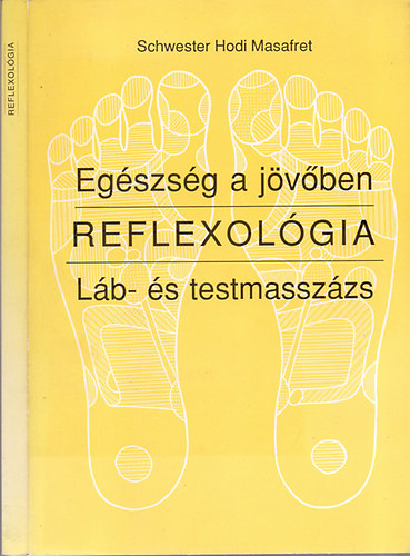 Schwester Hodi Masafret - Eg�szs�g a j�v�ben - L�b- �s testmassz�zs - REFLEXOL�GIA