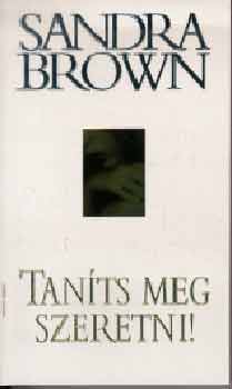 Sandra Brown - Tan�ts meg szeretni!