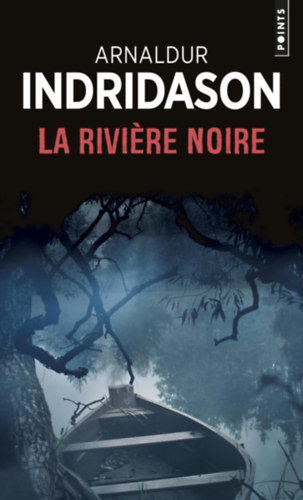 Arnaldur Indridason - La riviére noire (Gyalázat francia nyelven)