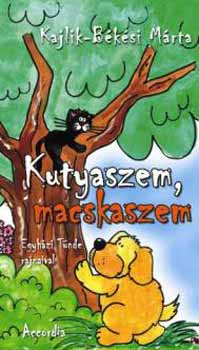 Kajlik-Békési Márta - Kutyaszem, macskaszem