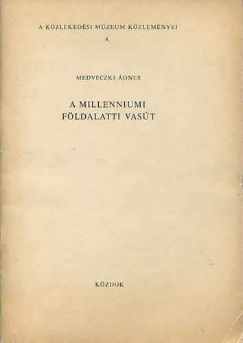 Medveczki �gnes - A milleniumi f�ldalatti vas�t