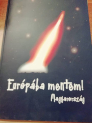 Eur�p�ba mentem! Magyarorsz�g