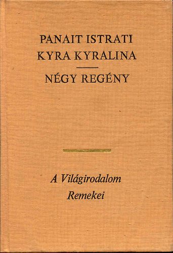 Panait Istrati - Kyra Kyralina (Ngy regny)