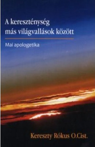 Kereszty R�kus - A kereszt�nys�g m�s vil�gvall�sok k�z�tt