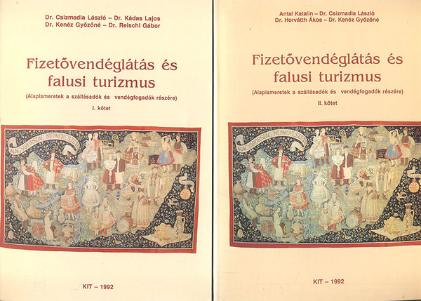 Csizmadia L�szl� dr.; Dr. K�das Lajos; Dr. Ken�z Gy�z�n�; Reischl G�bor; Antal Katalin; Horv�tth �kos Dr. - Fizet�vend�gl�t�s �s falusi turizmus I-II. (Alapismeretek sz�ll�sad�k �s vend�gfogad�k r�sz�re)