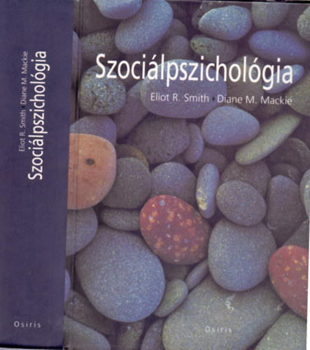 Eliot R. Smith; Diane M. Mackie; Heather M. Claypool - Szociálpszichológia