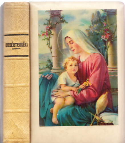 Dícsértessék! Ima- és énekeskönyv a Harmat-sík Szent vagy, Uram! énektár énekeivel