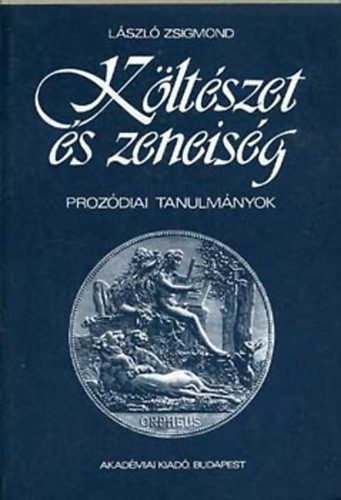 Lszl Zsigmond - Kltszet s zeneisg: Prozdiai tanulmnyok