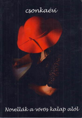 Csonka Évi - Novellák a vörös kalap alól