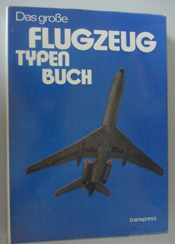 W., Neustdt, R. Kopenhagen - Das groe Flugzeugtypenbuch.