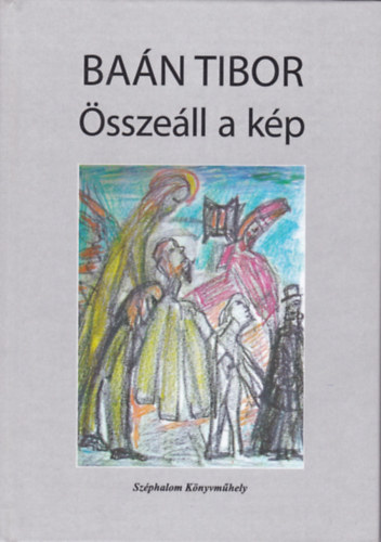 Baán Tibor - Összeáll a kép