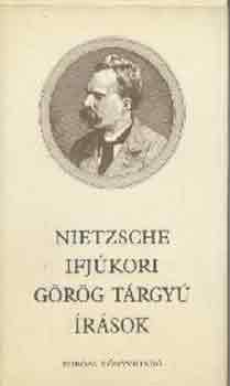 Friedrich Nietzsche - Ifjúkori görög tárgyú írások