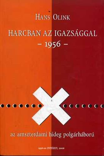 Hans Olink - Harcban az igazsggal - 1956 - Az amszterdami hideg polgrhbor