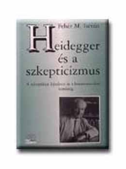 Feh�r M. Istv�n - Heidegger �s a szkepticizmus KN-9000