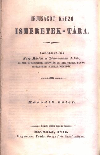 Nagy Márton-Zimmermann Jakab  (szerk.) - Ifjúságot képző ismeretek-tára II. kötet