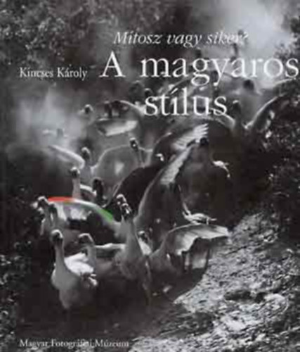 Kincses Kroly - A magyaros stlus (Mtosz vagy siker?)