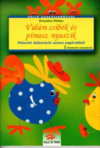 Ernestine Fittkau - Vidám csibék és pimasz nyuszik