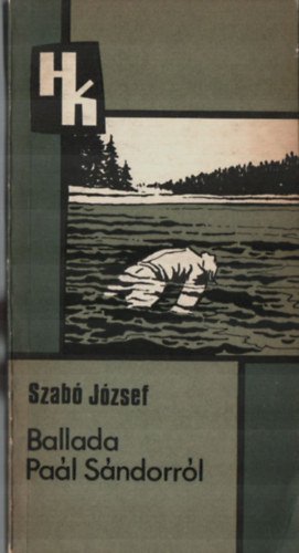 Szab� J�zsef - Ballada Pa�l S�ndorr�l