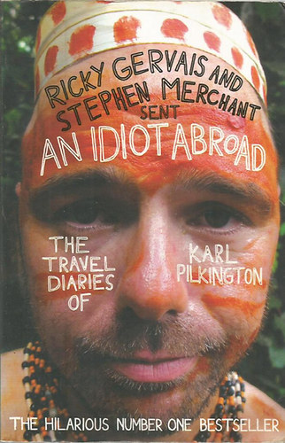 Stephen Merchant Ricky Gervais - An Idiot Abroad: The Travel Diaries of Karl Pilkington