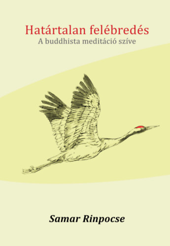 Samar Rinpocse - Határtalan felébredés - A buddhista meditáció szíve