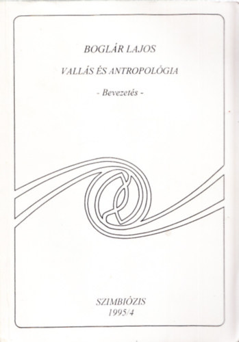 Bolgár Lajos - Vallás és antropológia (bevezetés)