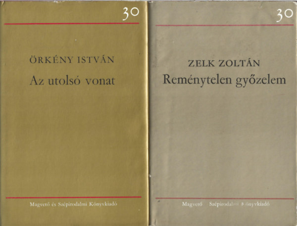 2 db knyv, rkny Istvn: Az utols vonat, Zelk Zoltn: Remnytelen gyzelem