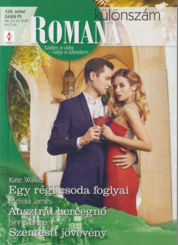 Melissa James, Lynne Graham Kate Walker - Romana k�l�nsz�m 126. - Egy r�gi csoda foglyai; Ausztr�l hercegn�; Szentesti j�vev�ny