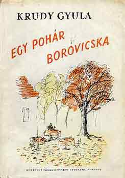 Krudy Gyula - Egy poh�r borovicska