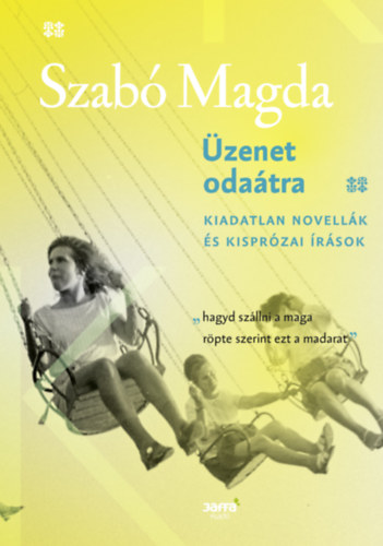 Szabó Magda - Üzenet odaátra