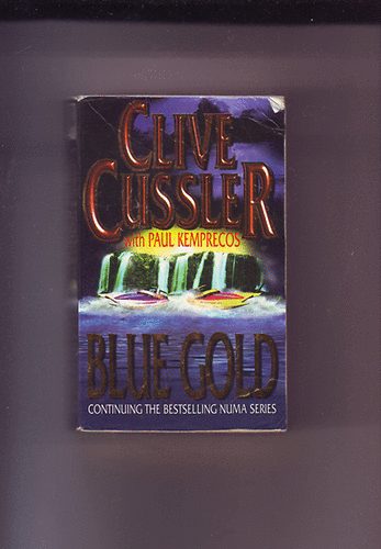 Clive Cussler with Paul Kemprecos - Blue Gold - A novel from the Numa Files