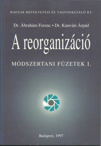 Dr brahm Ferenc-Dr Kunvri rpd - A reorganizci (Mdszertani fzetek I.)