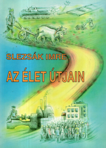 Slezsk Imre - Az let tjain