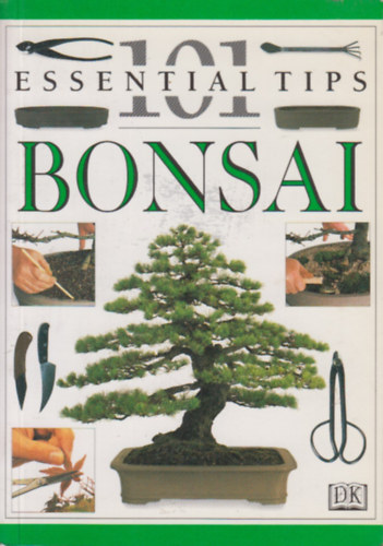 Bonsai - 101 Essential Tips