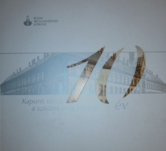 P�l Csilla  (szerk.) - Kapunk t�rva, a sz�v�nk m�g ink�bb (10 �v)