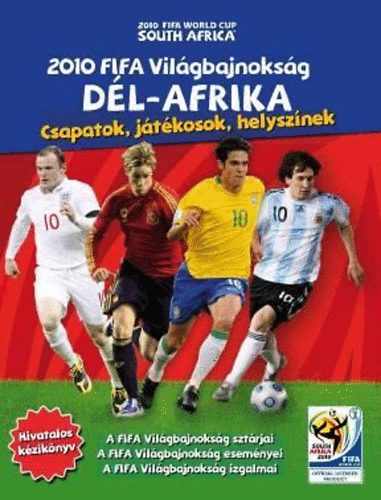 2010 FIFA Vilgbajnoksg Dl Afrika - Csapatok, jtkosok, helysznek