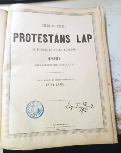 Csiky Lajos - Debreczeni Protest�ns Lap az Egyh�z �s Iskola k�r�b�l 1889 �vfolyam 27-52 sz�mig (2.f�l�v)