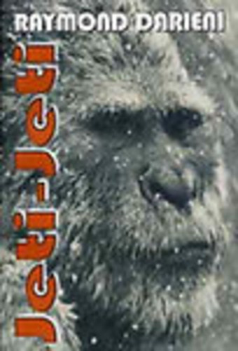 Raymond Darieni - Nemere István - Jeti, jeti...! ISMERETTERJESZTŐ KÖNYV