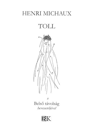 Henri Michaux - Toll - A Belső távolság bevezetőjével