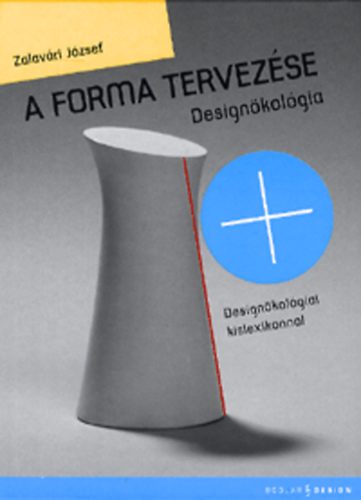 Zalavári József - A forma tervezése