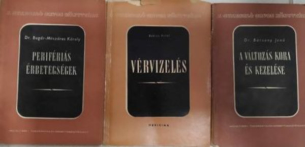  (ism. szerz�) - A gyakorl� orvos k�nyvt�ra 3 db: A v�ltoz�s kora �s kezel�se (B�rsony); V�rvizel�s (Babics); Perif�ri�s �rbetegs�gek (Bug�r/M�sz�ros)