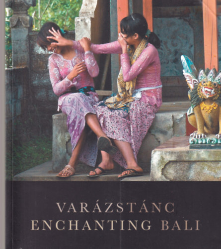 Varázstánc - Enchanting Bali