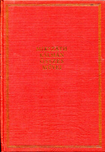 Miksz�th K�lm�n - Miksz�th K�lm�n �sszes m�vei 3. A lohinai f� - A k�t koldusdi�k - A besz�l� k�nt�s / F�ggel�k: A lovak repar�l�ja