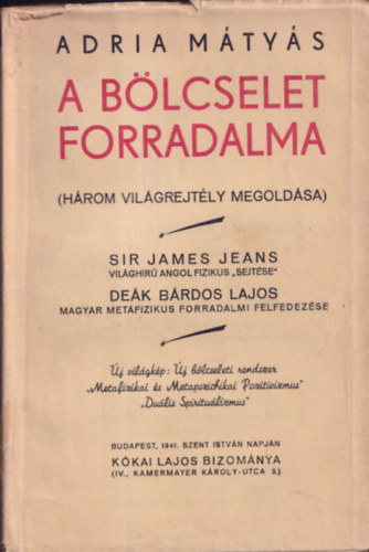Adria Mátyás - A bölcselet forradalma (Három világrejtély megoldása)
