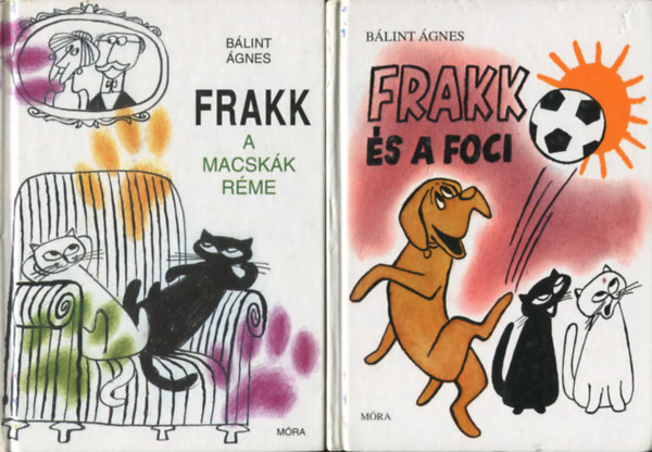 B�lint �gnes - Frakk k�nyvek (2 db): Frakk �s a foci + Frakk a macsk�k r�me