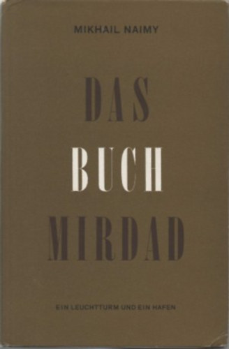 Mikhail Naimy - Das Buch Mirdad ("Mirdad könyve" német nyelven)