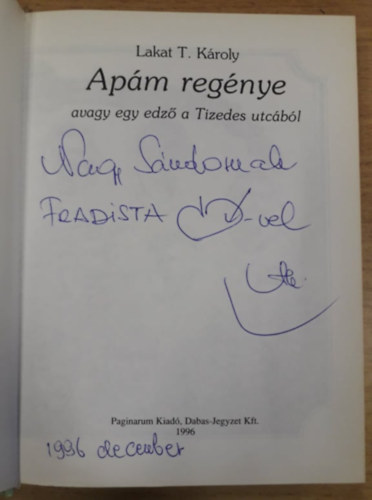 Lakat T. K�roly - Ap�m reg�nye avagy egy edz� a Tizedes utc�b�l